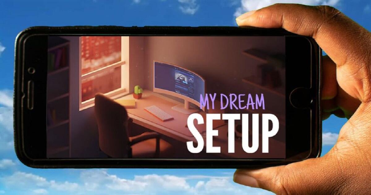 Download My Dream Setup APK 1